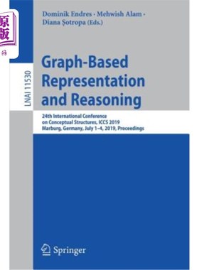 海外直订Graph-Based Representation and Reasoning: 24th International Conference on Conce 基于图形的表示和推理：第24