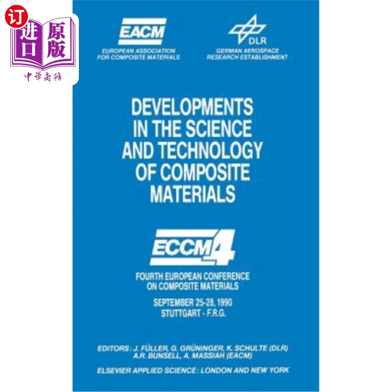 海外直订Developments in the Science and Technology of Composite Materials: Fourth Europe 复合材料科学与技术的发展: