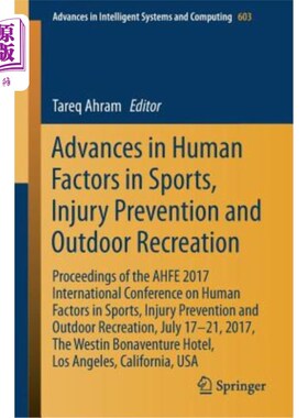 海外直订Advances in Human Factors in Sports, Injury Prevention and Outdoor Recreation: P 运动、损伤预防和户外娱乐中的人