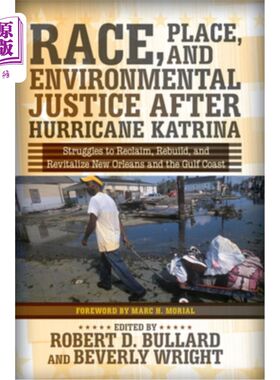 海外直订Race, Place, and Environmental Justice After Hurricane Katrina: Struggles to Rec 卡特里娜飓风后的种族、地域