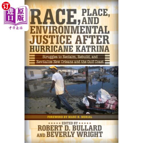 海外直订Race, Place, and Environmental Justice After Hurricane Katrina: Struggles to Rec 卡特里娜飓风后的种族、地域