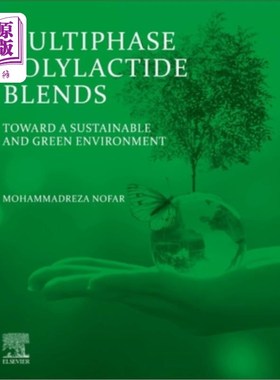 海外直订Multiphase Polylactide Blends: Toward a Sustainable and Green Environment 多相聚乳酸共混物:走向可持续的绿色
