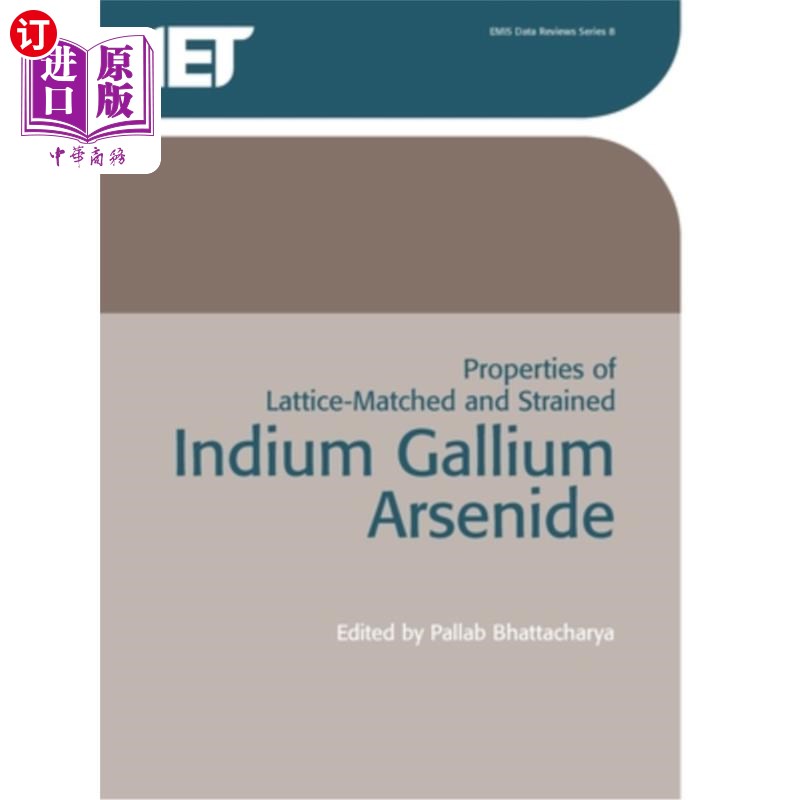 海外直订Properties of Lattice-Matched and Strained Indium Gallium Arsenide 晶格匹配和应变铟砷化镓的性质