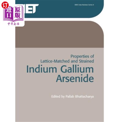 海外直订Properties of Lattice-Matched and Strained Indium Gallium Arsenide 晶格匹配和应变铟砷化镓的性质