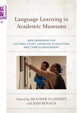 海外直订Language Learning in Academic Museums: New Paradigms for Cultural Study, Languag 学术博物馆中的语言学习:文