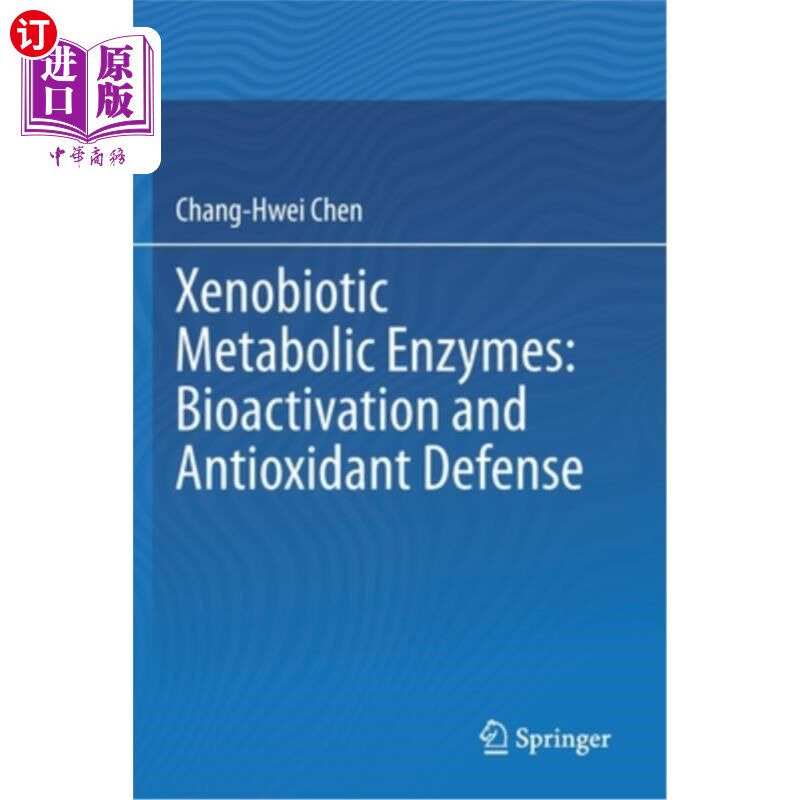 海外直订医药图书Xenobiotic Metabolic Enzymes: Bioactivation and Antioxidant Defense 外生物代谢酶:生物活化和抗氧化防御