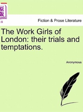 海外直订The Work Girls of London: Their Trials and Temptations. 《伦敦的女工:她们的考验与诱惑》