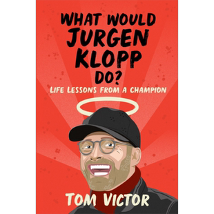 尤尔根克洛普会怎么做 利物浦俱乐部足球教练 英文原版 What Would Jurgen Klopp Do Liverpool FC 英超冠军利物浦足球俱乐部周边
