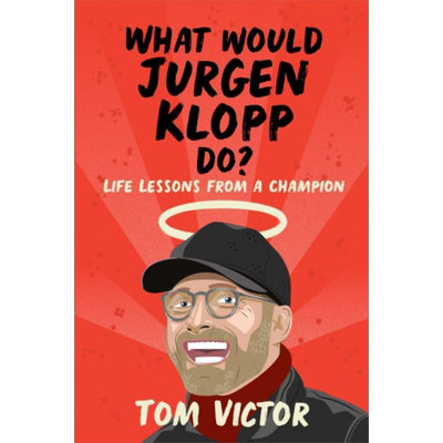 尤尔根克洛普会怎么做 利物浦俱乐部足球教练 英文原版 What Would Jurgen Klopp Do Liverpool FC 英超冠军利物浦足球俱乐部周边