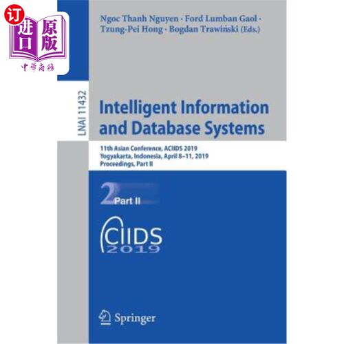 海外直订Intelligent Information and Database Systems: 11th Asian Conference, Aciids 2019 智能信息和数据库系统：第11
