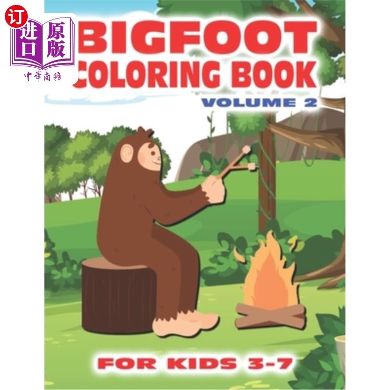 海外直订Bigfoot Coloring Book for Kids Ages 3-7 Volume 2: Fun Sasquatch Coloring Pages f 儿童3-7大脚涂色书2卷:有趣