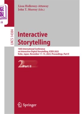 海外直订Interactive Storytelling: 16th International Conference on Interactive Digital S Interactiv