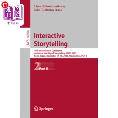 海外直订Interactive Storytelling: 16th International Conference on Interactive Digital S Interactiv