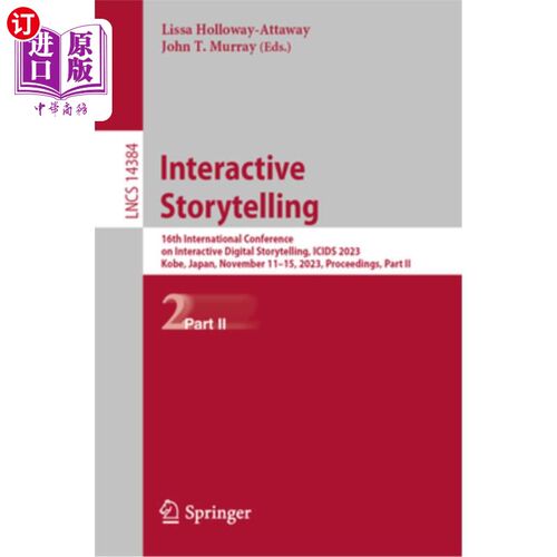 海外直订Interactive Storytelling: 16th International Conference on Interactive Digital S Interactiv