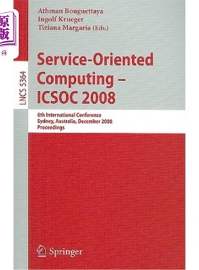 海外直订Service-Oriented Computing - ICSOC 2008: 6th International Conference, Sydney, A 面向服务的计算- I