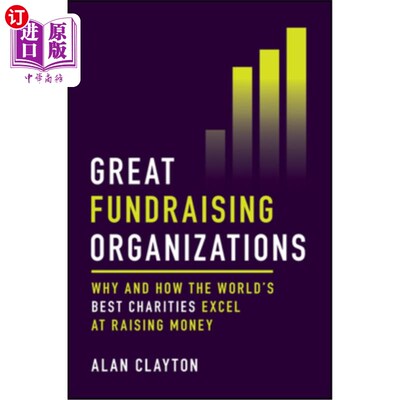 海外直订Great Fundraising Organizations: Why and How the World's Best Charities Excel at 伟大的筹款组织：世界上最好