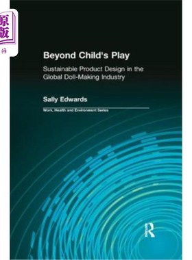 海外直订Beyond Child's Play: Sustainable Product Design in the Global Doll-Making Indust 超越儿童游戏:全球玩偶制造
