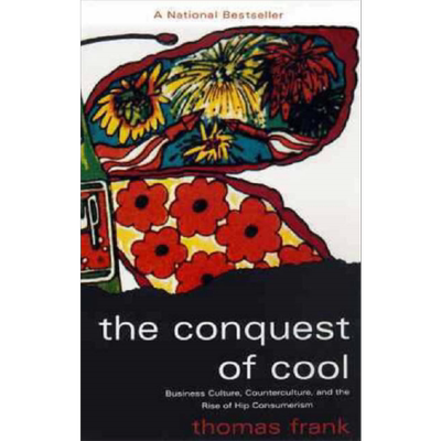 酷的征服 英文原版 Conquest of Cool Business Culture Counterculture Rise of Hip Consumerism 托马斯·弗兰克【中商原版