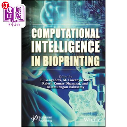 海外直订Computational Intelligence in Bioprinting: Challenges and Future Directions 生物打印中的计算智能：挑战和未