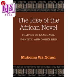 African Language Rise the 兴起 身份和所 海外直订The 非洲小说 Novel and Identity Politics 语言 Ownership