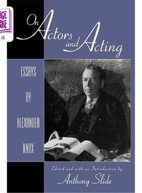 海外直订On Actors and Acting: Essays by Alexander Knox 《演员与表演:亚历山大·诺克斯随笔》