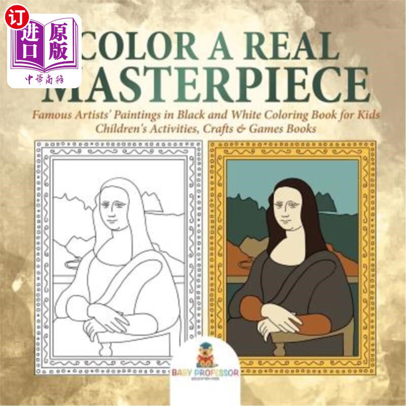 海外直订Color a Real Masterpiece: Famous Artists' Paintings in Black and White Coloring  名家名画黑白儿童活动彩绘书