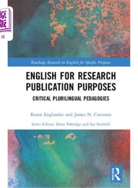 海外直订English for Research Publication Purposes: Critical Plurilingual Pedagogies 研究出版用英语:关键多语教学法