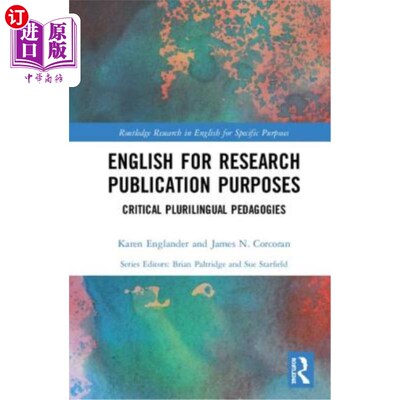 海外直订English for Research Publication Purposes: Critical Plurilingual Pedagogies 研究出版用英语:关键多语教学法