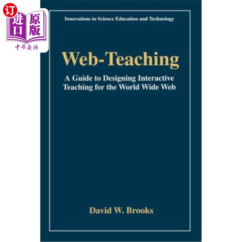海外直订Web-Teaching: A Guide to Designing Interactive Teaching for the World Wide Web 教学:设计万维网互动教学