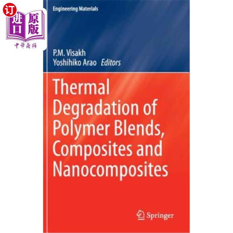 海外直订Thermal Degradation of Polymer Blends, Composites and Nanocomposites 聚合物共混物、复合材料和纳米复合材料的