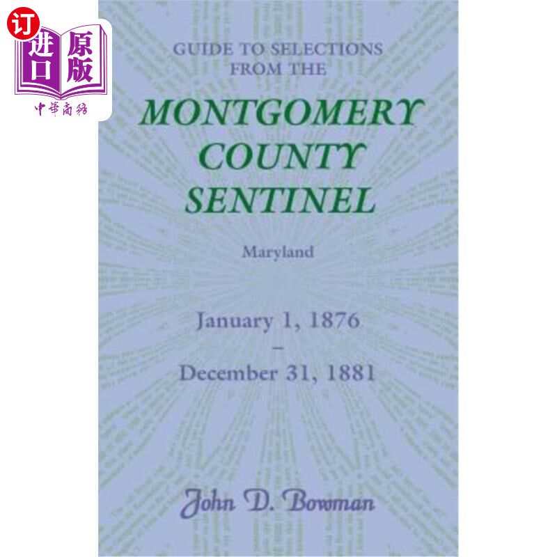 海外直订Guide to Selections from the Montgomery County Sentinel, Maryland, January 1, 18 马里兰州蒙哥马利县哨兵队选