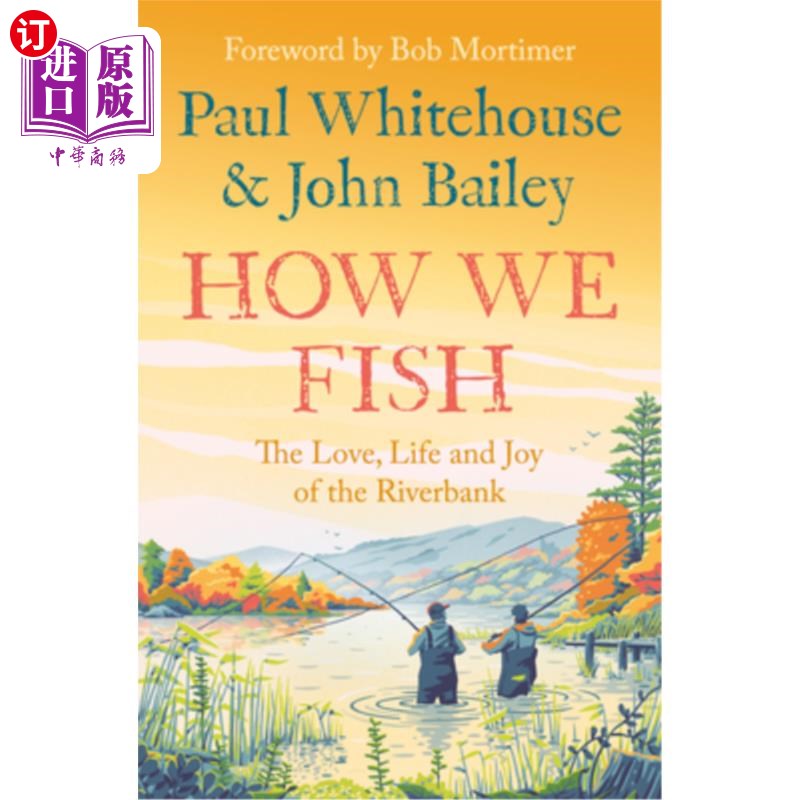 海外直订How We Fish: The Love, Life and Joy of the Riverbank 《我们如何钓鱼：河堤的爱、生活与欢乐