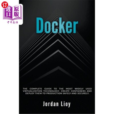 海外直订Docker: The Complete Guide to the Most Widely Used Virtualization Technology. Cr Docker:最广泛