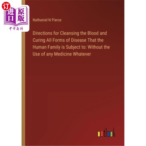 海外直订Directions for Cleansing the Blood and Curing All Forms of Disease That the Huma 净化血液和治疗人类大家庭所