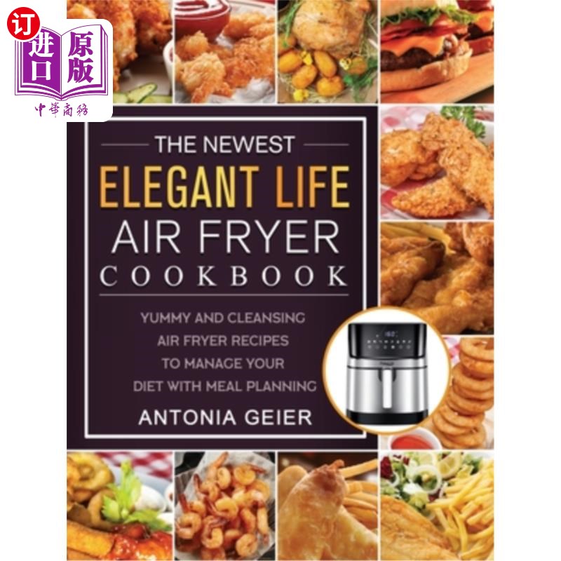 【中商海外直订】the newest elegant life air fryer cookbook: yumm