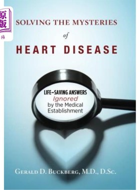 海外直订医药图书Solving the Mysteries of Heart Disease: Life-Saving Answers Ignored by the Medic 解开心脏病之谜：被