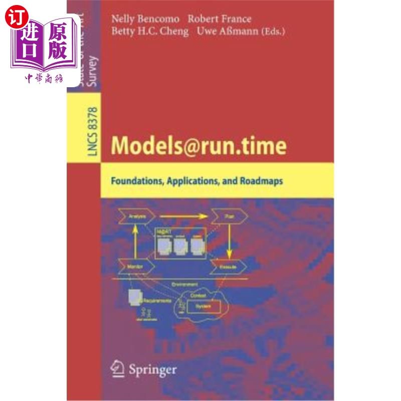 海外直订Models@run.Time: Foundations, Applications, and Roadmaps Models@run.Time：基础、应用和路线图