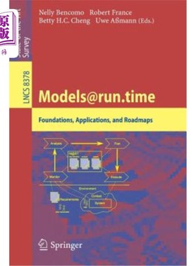 海外直订Models@run.Time: Foundations, Applications, and Roadmaps Models@run.Time：基础、应用和路线图