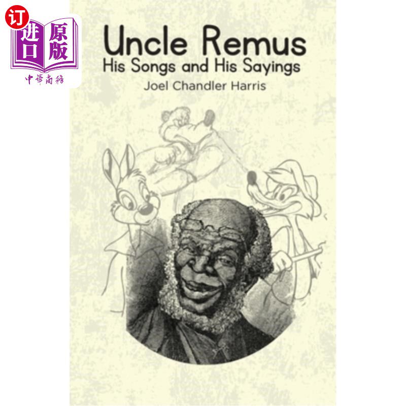海外直订Uncle Remus: His Songs and His Sayings 莱姆斯叔叔：他的歌曲和语录