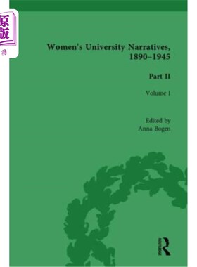 海外直订Women's University Narratives, 1890-1945 Part II: Volume I 《女子大学叙事》，1890-1945，第二部分：第一卷