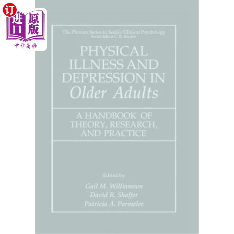 海外直订Physical Illness and Depression in Older Adults: A Handbook of Theory, Research, 老年人的身体疾病和抑郁症: