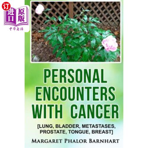 海外直订医药图书Personal Encounters with Cancer: Lung, Bladder, Metastases, Prostate, Tongue, Br 个人与癌症的接触:
