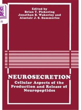 海外直订Neurosecretion: Cellular Aspects of the Production and Release of Neuropeptides 神经分泌：神经肽产生和释放的细胞