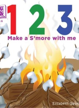 海外直订1 2 3 Make a s'more with me: A silly counting book 1 2 3跟我多做一个S：一本愚蠢的数数书