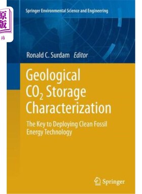 海外直订Geological Co2 Storage Characterization: The Key to Deploying Clean Fossil Energ 地质Co2储存特性：部署清洁化