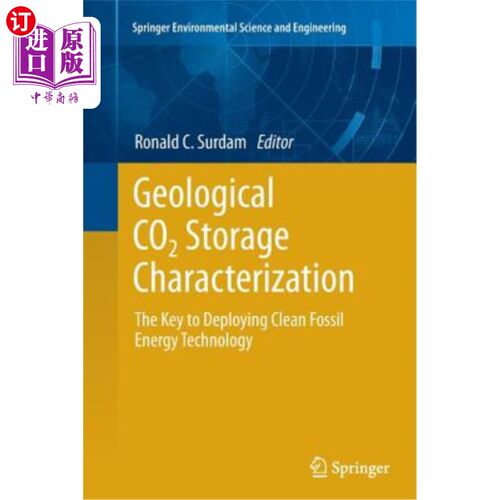 海外直订Geological Co2 Storage Characterization: The Key to Deploying Clean Fossil Energ 地质Co2储存特性：部署清洁化