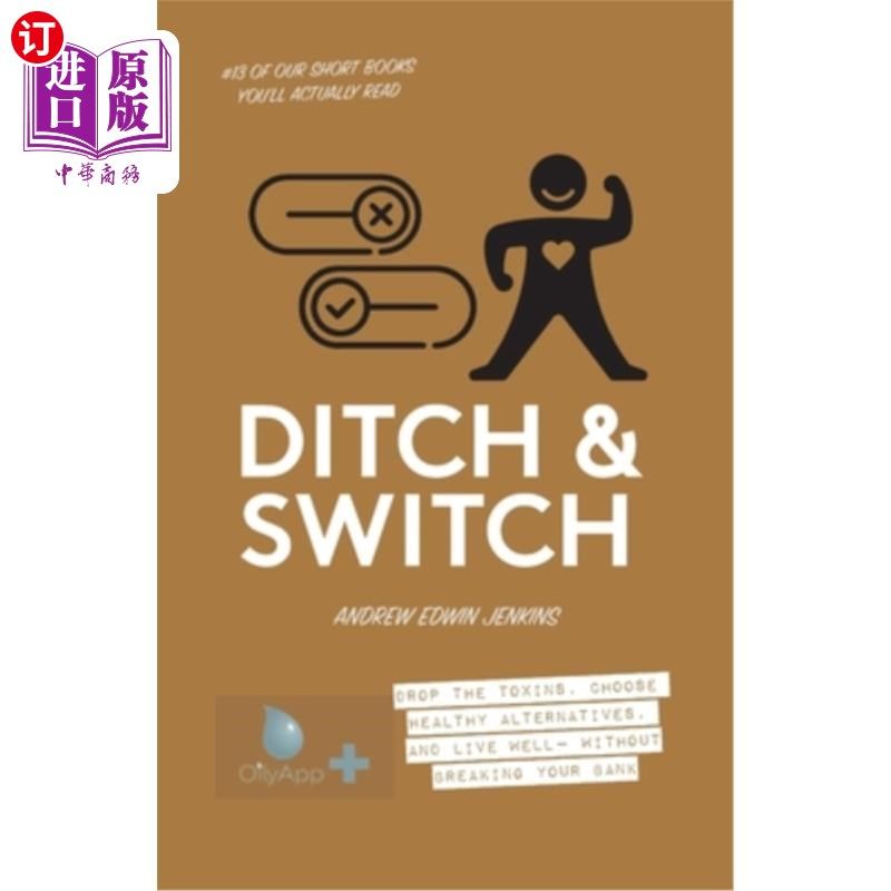 海外直订医药图书Ditch & Switch: Drop the toxins, choose healthy alternatives, and live well- wit 放弃和改变：放弃毒