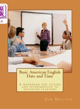海外直订Basic American English - Date and Time: A Workbook for Tutors and Intermediate t 基础美国英语-日期和时间：
