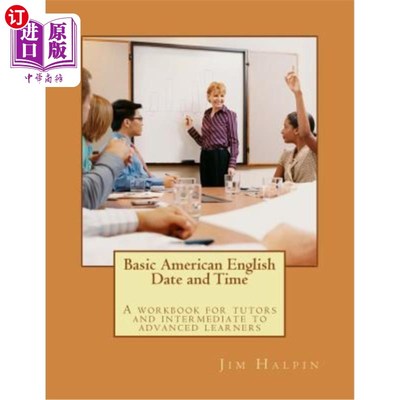 海外直订Basic American English - Date and Time: A Workbook for Tutors and Intermediate t 基础美国英语-日期和时间：