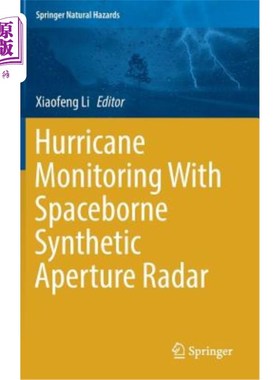 海外直订Hurricane Monitoring with Spaceborne Synthetic Aperture Radar 用星载合成孔径雷达监测飓风